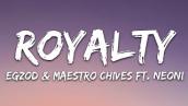 Egzod \u0026 Maestro Chives - Royalty (Lyrics) ft. Neoni