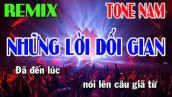 Karaoke Những Lời Dối Gian Remix | Tone Nam Nhạc Sống - Beat Dễ Hát | Nguyễn Linh