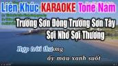 LK Trường Sơn Đông, Sợi Nhớ Sợi Thương, Gửi Em ở Cuối Sông Hồng.. Tone Nam Karaoke 2021 Hát Cực Hay