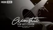 Acoustic 2020 - Những Bản Hit Acoustic Cover Nhẹ Nhàng Hay Nhất 2020