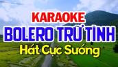 KARAOKE Liên Khúc Karaoke Nhạc Sến - Bolero - Trữ Tình Hát Cực Sướng - Nhạc Sống Karaoke