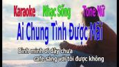 Karaoke Ai Chung Tình Được Mãi Beat Chuẩn Tone Nữ - Karaoke Lâm Nguyễn HD