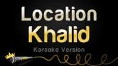 Khalid - Location (Karaoke Version)