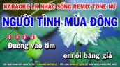 Karaoke Liên Khúc Nhạc Sống Remix Tone Nữ | Người Tình Mùa Đông, Chút Kỷ Niệm Buồn