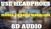 MAULA YA SALLI WASALLIM  || Dainsh F Dawar || 8D AUDIO || Use Headphones 🎧