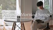 [Playlist] Nhạc Acoustic Giúp Khởi Đầu Một Buổi Sáng Tốt Đẹp | KIRA