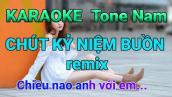 Karaoke Chút Kỷ Niệm Buồn Remix Tone Nam - Music Hoài Phong