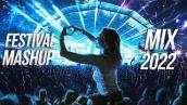Festival Mashup Mix 2022 - Best EDM Remixes \u0026 Mashups of Popular Songs - Electro House Big Room