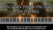[ PIANO TUTORIAL ] RĂNG KHÔN - Phí Phương Anh