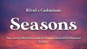 Rival x Cadmium - Seasons (feat. Harley Bird) [Futuristik \u0026 Whogaux Remix] [NCS Release] (Lyrics)