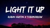 Light It Up | Lyrics - Robin Hustin x TobiMorrow (feat. Jex) - SongFully