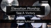 See A Victory - Elevation Worship (Drum Tutorial/Play-through)