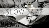 Slow Jazz - Saxophone Jazz - Smooth Jazz Music For Study, Work, Relaxation