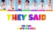 [VOTE FOR FINE] THEY SAID - WE SAID [COLOR CODED LYRICS] - [LIVE]