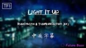 【Light It Up 照亮一切】Robin Hustin \u0026 TobiMorrow (feat. Jex) [TF1翻譯]