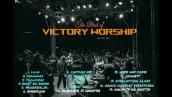 Victory Worship Songs Compilation- The Best of Victory Worship Songs 2020