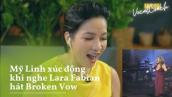 #7: Mỹ Linh xúc động khi nghe Lara Fabian hát Broken Vow