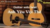 Karaoke Anh Yêu Vội Thế - LaLa Trần Guitar Solo Beat Acoustic | Anh Trường Guitar