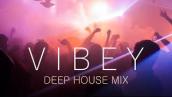 Vibey Deep House Mix