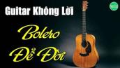 Hòa Tấu Guitar Không Lời | Liên Khúc Bolero Trữ Tình Đặc Biệt Nhất | Nhạc Sống Mai Lan