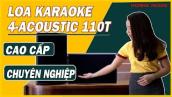 Loa karaoke cao cấp chuyên nghiệp 4-acoustic 110T đẳng cấp karaoke thời thượng [Hoàng Audio]