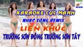 Karaoke Liên khúc Trường Sơn Đông Trường Sơn Tây | Nhạc Sống Karaoke Remix Cực Mạnh