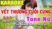 Karaoke Vết Thương Cuối Cùng Tone Nữ Nhạc Sống | Trọng Hiếu