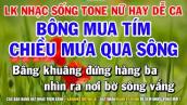 Karaoke Liên Khúc Nhạc Sến Trữ Tình Tone Nữ || Bông Mua Tím - Chiều Mưa Qua Sông