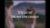 Từ Đó | Phan Mạnh Quỳnh x Enderlazer | Lofi Ver | Lyrics Video