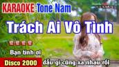 Trách Ai Vô Tình Karaoke Tone Nam - Disco Nhạc Sống Xưa 2000 | Nhạc Sống Thanh Ngân