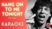 MICK JAGGER - Hang On To Me Tonight (Karaoke)