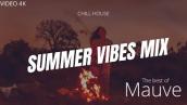 Mauve - Summer Vibes Mix, Deep house, chill house